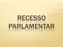 Câmara entra em recesso parlamentar nesta segunda-feira (17)