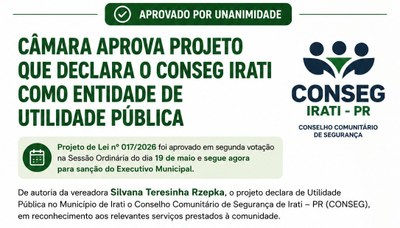 Legislativo aprova projeto que declara o Conseg Irati como entidade de utilidade pública