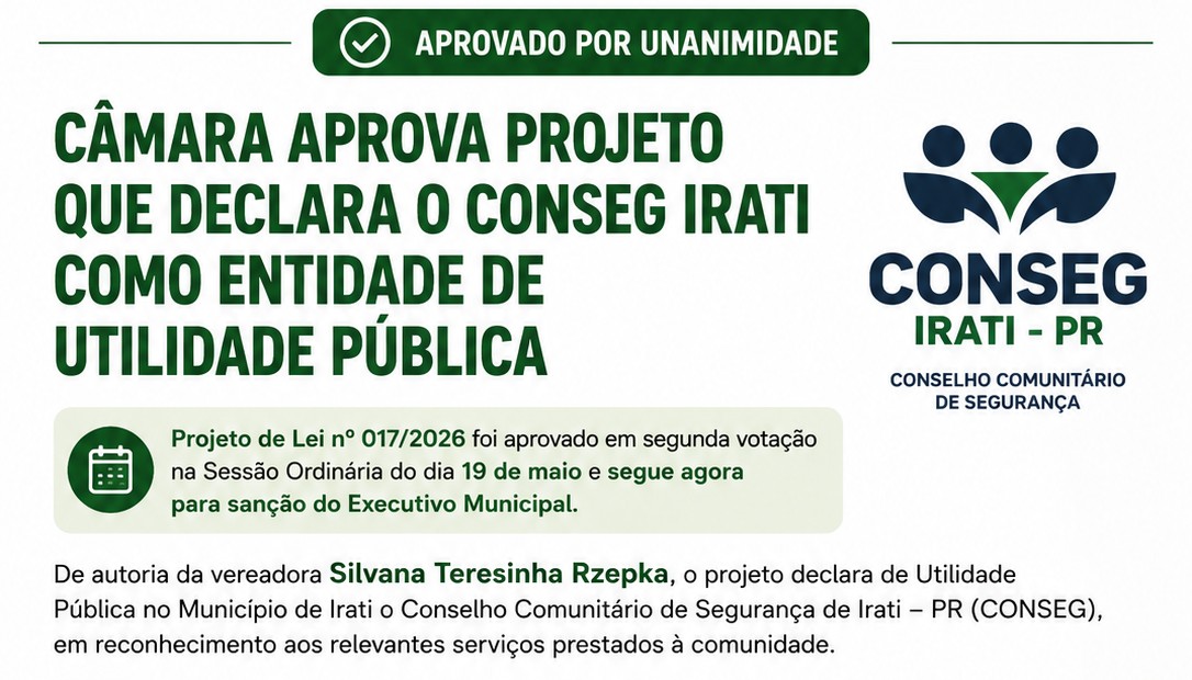 Legislativo aprova projeto que declara o Conseg Irati como entidade de utilidade pública